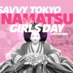 Savvy Tokyo's Girl’s Day Gathering